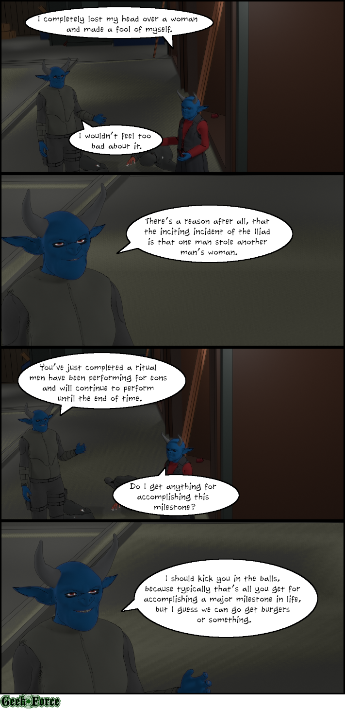 If this comic is not showing, please, email Redphantom at redphantom@geekforcehq.com,
and he will fix it ASAP.